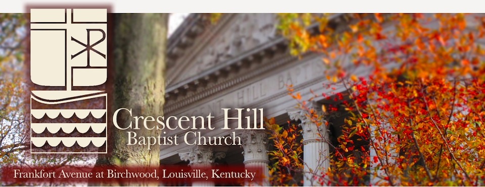 Crescent Hill Baptist Church | Louisville, Kentucky
